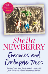 Evacuees and Crabapple Trees (Memoirs of war, love, family and the countryside) by Sheila Newberry, 9781804185490