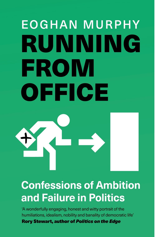 Running From Office (How to Fail at Politics) by Eoghan Murphy, 9781804189023