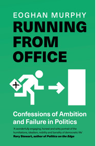 Running From Office (How to Fail at Politics) by Eoghan Murphy, 9781804189023