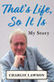 That's Life, So It Is (A candid, raw memoir of TV National Treasure) by Charlie Devenish Lawson, 9781835634592