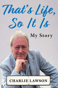 That's Life, So It Is (A candid, raw memoir of TV National Treasure) by Charlie Devenish Lawson, 9781835634592