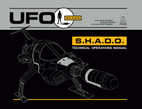 UFO S.H.A.D.O. (Technical Operations Manual) by Chris Thompson, Gerald Alexander Alexander, 9781914522406