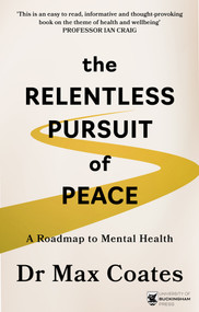 The Relentless Pursuit of Peace (A Roadmap to Mental Health) by Max Coates, 9781917163828