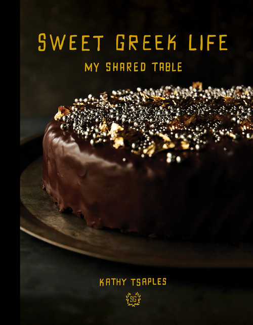 Sweet Greek Life (My Shared Table) by Kathy Tsaples, 9781922129932