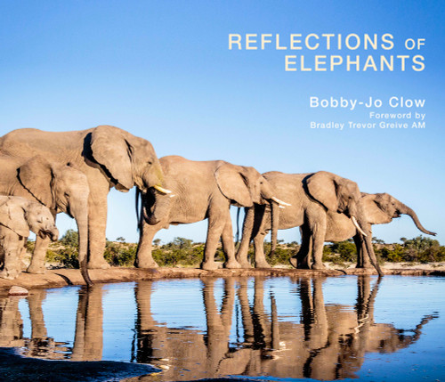 Reflections of Elephants by Bradley Trevor Grieve, Bobby Clow, 9781922129970