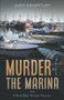 Murder at the Marina (A Rose Blair Murder Mystery) by Judy Keightley, 9781951694548
