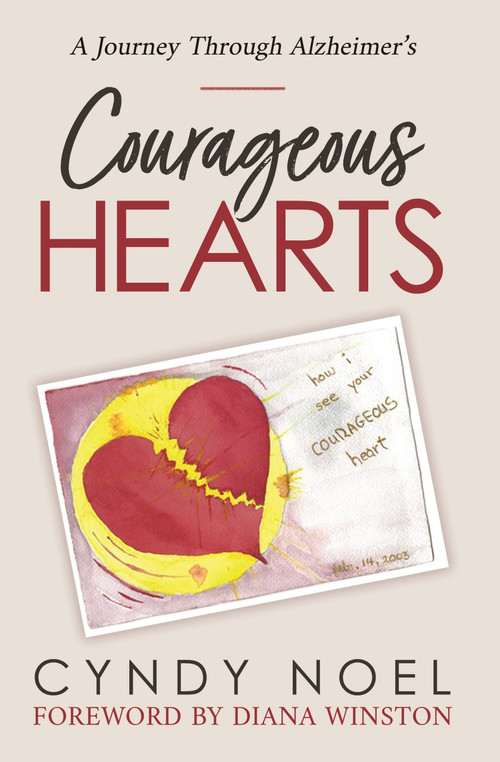 Courageous Hearts (A Journey Through Alzheimer's) by Cyndy Noel, 9781955272056