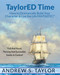 TaylorED Time (How to Dramatically Build Your Character & Live the Life FANTASTIC!) by Andrew S Taylor, 9781955272421