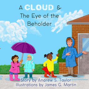 A Cloud & the Eye of the Beholder by Andrew S Taylor, James G. Martin, 9781955272605