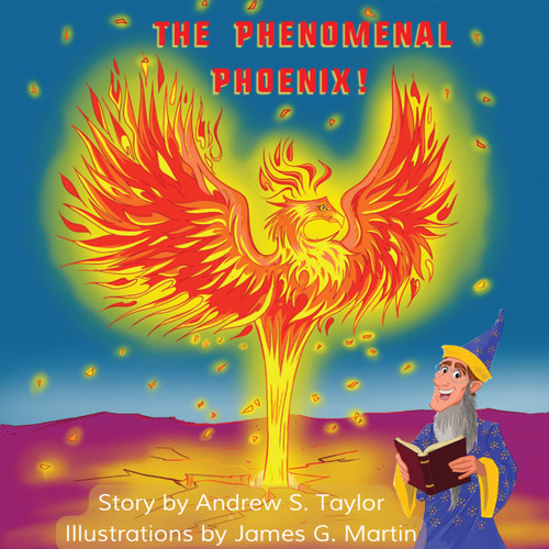 The Phenomenal Phoenix! - 9781955272636 by Andrew S Taylor, James G. Martin, 9781955272636