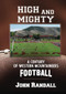 High and Mighty (A Century of Western Mountaineers Football) - 9781961347120 by John Randall, 9781961347120