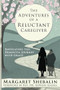 The Adventures of a Reluctant Caregiver (Navigating the Dementia Journey with Grace) by Margaret Shebalin, Dr. Edwene Gaines, 9781961347267