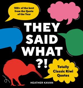 They Said What?! (Totally Classic Kiwi Quotes) by Heather Kavan, 9781991142030