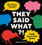 They Said What?! (Totally Classic Kiwi Quotes) by Heather Kavan, 9781991142030