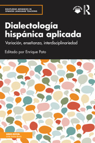 Dialectología hispánica aplicada (Variación, enseñanza, interdisciplinariedad) (Spanish Edition) by Enrique Pato, 9781032754581