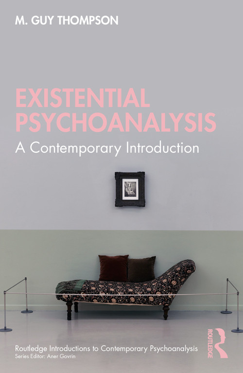 Existential Psychoanalysis (A Contemporary Introduction) by M. Guy Thompson, 9781032977867