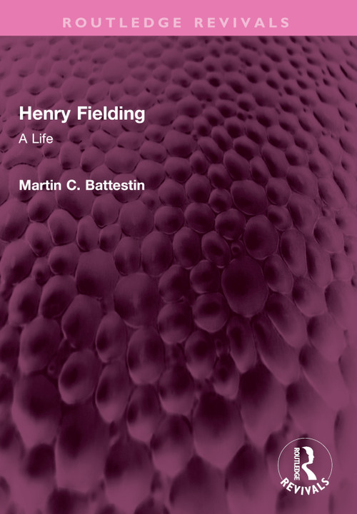 Henry Fielding (A Life) by Martin C Battestin, 9781032404097