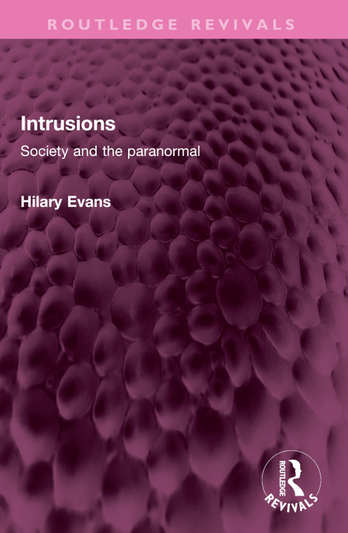 Intrusions (Society and the paranormal) by Hilary Evans, 9781032392066
