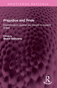 Prejudice and Pride (Discrimination against gay people in modern Britain) by Bruce Galloway, 9781032404059