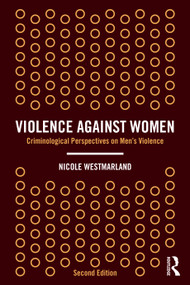 Violence Against Women (Criminological Perspectives on Men's Violence) by Nicole Westmarland, 9781032214597