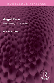 Angel Face (The Making of a Criminal) by Walter Probyn, 9781032421124