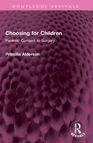 Choosing for Children (Parents' Consent to Surgery) by Priscilla Alderson, 9781032427492