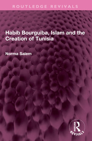 Habib Bourguiba, Islam and the Creation of Tunisia by Norma Salem, 9781032668185