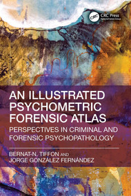 Illustrated Psychometric Forensic Atlas (Perspectives in Criminal and Forensic Psychopathology) by Bernat-N. Tiffon, Jorge Gonzalez Fernandez, 9781032820293