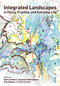 Integrated Landscapes in Policy, Practice and Everyday Life by Kathryn Moore, Anastasia Nikologianni, Alex Albans, Paul Cureton, 9780367458744