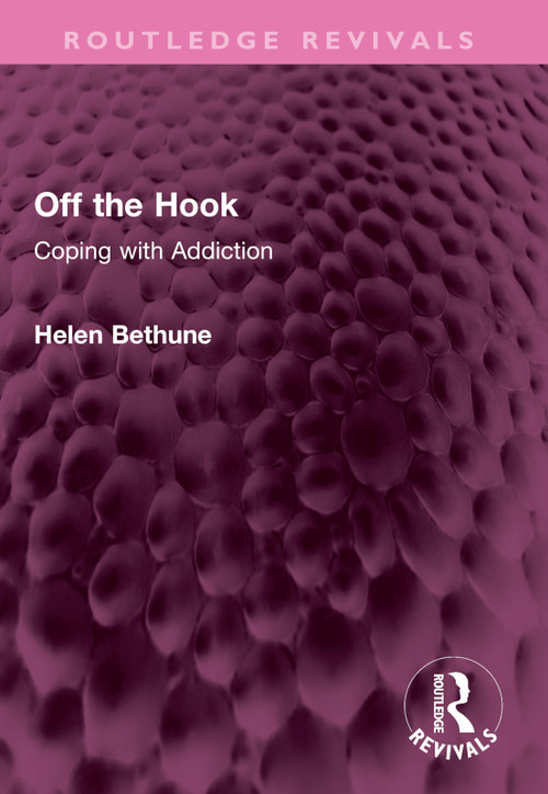 Off the Hook (Coping with Addiction) - 9781032426174 by Helen Bethune, 9781032426174