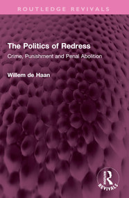The Politics of Redress (Crime, Punishment and Penal Abolition) by Willem De Haan, 9781032407661