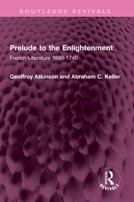 Prelude to the Enlightenment (French Literature 1690-1740) - 9781032426068 by Geoffroy Atkinson, Abraham C. Keller, 9781032426068