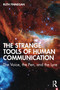 The Strange Tools of Human Communication (The Voice, the Pen, and the Lyre) by Ruth Finnegan, 9781032799049
