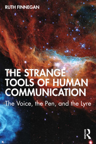 The Strange Tools of Human Communication (The Voice, the Pen, and the Lyre) by Ruth Finnegan, 9781032799049