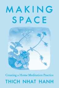 Making Space: Updated Edition (Creating a Home Meditation Practice) - 9780938077190 by Thich Nhat Hanh, Brother Phap Dung, 9780938077190