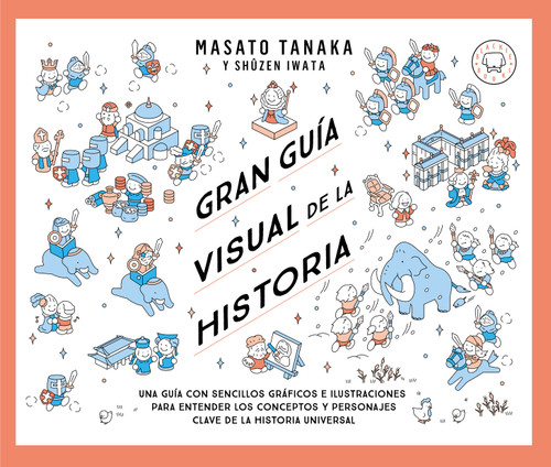 Gran guía visual de la historia / Great Visual Guide to History (Spanish Edition) by Masato Tanaka, Shûzen Iwata, 9788410323339