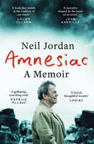 Amnesiac (A Memoir) by Neil Jordan, 9781804549964