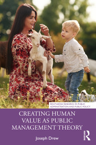 Creating Human Value as Public Management Theory by Joseph Drew, 9781032759944