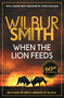 When the Lion Feeds - 9781785125744 by Wilbur Smith, 9781785125744