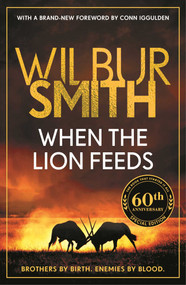 When the Lion Feeds - 9781785125744 by Wilbur Smith, 9781785125744