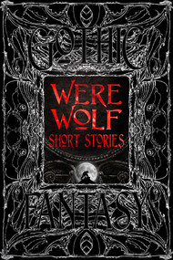 Were Wolf Short Stories by Karen E. Macfarlane, Richard Beauchamp, Charlotte Bond, B.A. Booher, Ramsey Campbell, Catherine Cavendish, E.C. Dorgan, Roy Graham, Maria Haskins, Rebecca Jones-Howe, Andrew Lyall, Mark Patrick Lynch, Clara MacGauffin, Natasha Marshall, Jim Moss, James Musgrave, Plangdi Neple, Aggie Novak, Rachel Nussbaum, Natalie Shea, M.M. Williams, Zez Wyatt, Wen Wen Yang, 9781835622650