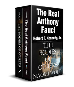 Real Anthony Fauci & The Bodies of Others Box Set by Robert F. Kennedy Jr., Naomi Wolf, 9781958682005