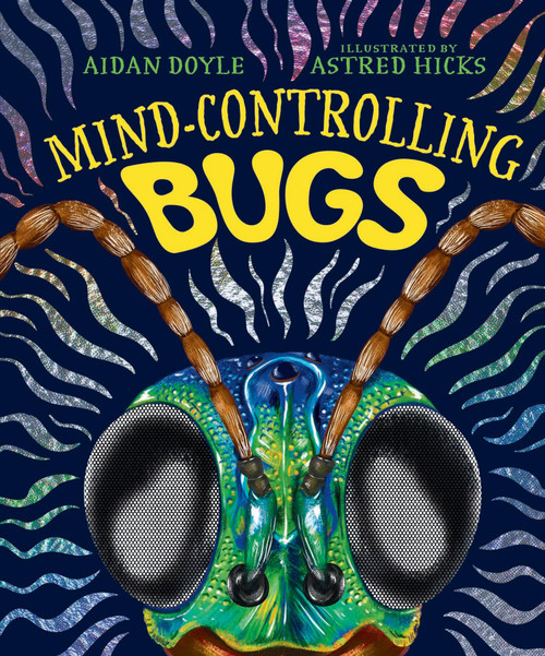 Mind-controlling Bugs by Aidan Doyle, Astred Hicks, 9781741179187