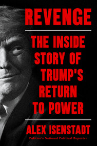 Revenge (The Inside Story of Trump's Return to Power) by Alex Isenstadt, 9781538765517