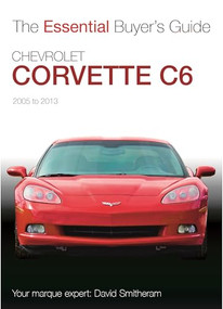 Chevrolet Corvette C6 2005-2013 (Essential Buyers Guide) by David Smitheram, 9781787119192
