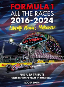 Formula 1 All the Races 2016-2024 (Liberty Media's Makeover) by Roger Smith, 9781836440000