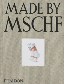 Made by MSCHF by Lukas Bentel, Kevin Wiesner, Karen Wong, Amy Adler, Lauren Boyle, Maurizio Cattelan, Blake Gopnik, Natasha Jen, Sean Monahan, Lydia Pang, 9781838668563
