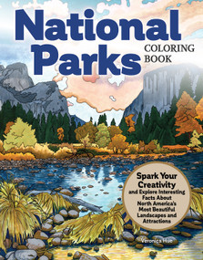 National Parks Coloring Book (Spark Your Creativity and Explore Interesting Facts About North America's Most Beautiful Landscapes and Attractions) by Veronica Hue, 9781497205826