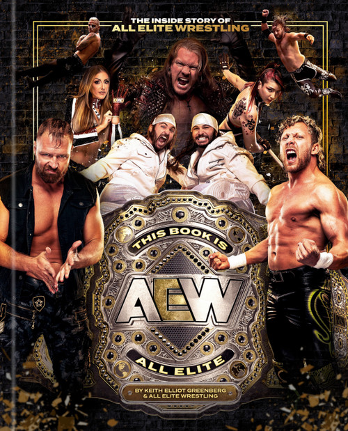 This Book Is All Elite: The Inside Story of All Elite Wrestling by Keith Elliot Greenberg, All Elite Wrestling, 9780593798195