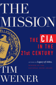 The Mission (The CIA in the 21st Century) by Tim Weiner, 9780063270183
